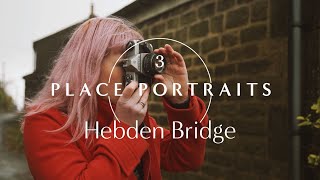 PLACE PORTRAITS Ep.3: Hebden Bridge with a Pentax K1000