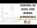Diagrama y Explicación: "Control de nivel con bomba sumergible"