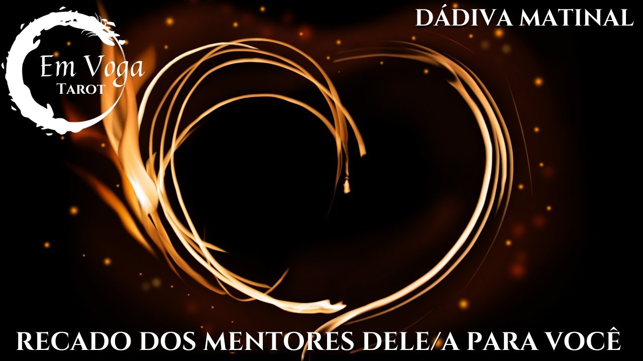 Recado dos mentores dele/a para você!