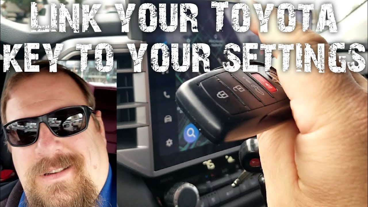 Link your key to your vehicle settings on the new Toyota systems. - YouTube