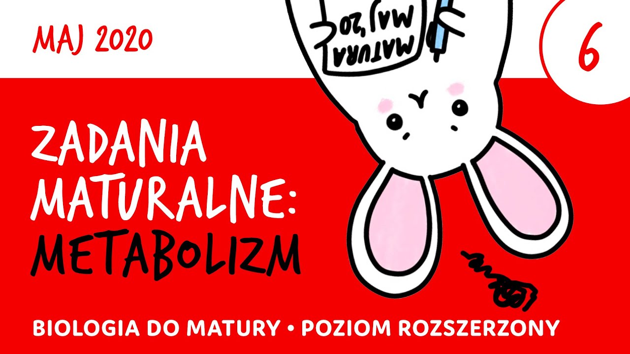 Zadania maturalne (6) - Metabolizm - Matura z biologii 2020 maj
