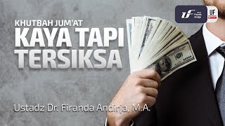 Kaya Tapi Tersiksa - Ustdaz Dr. Firanda Andirja, MA