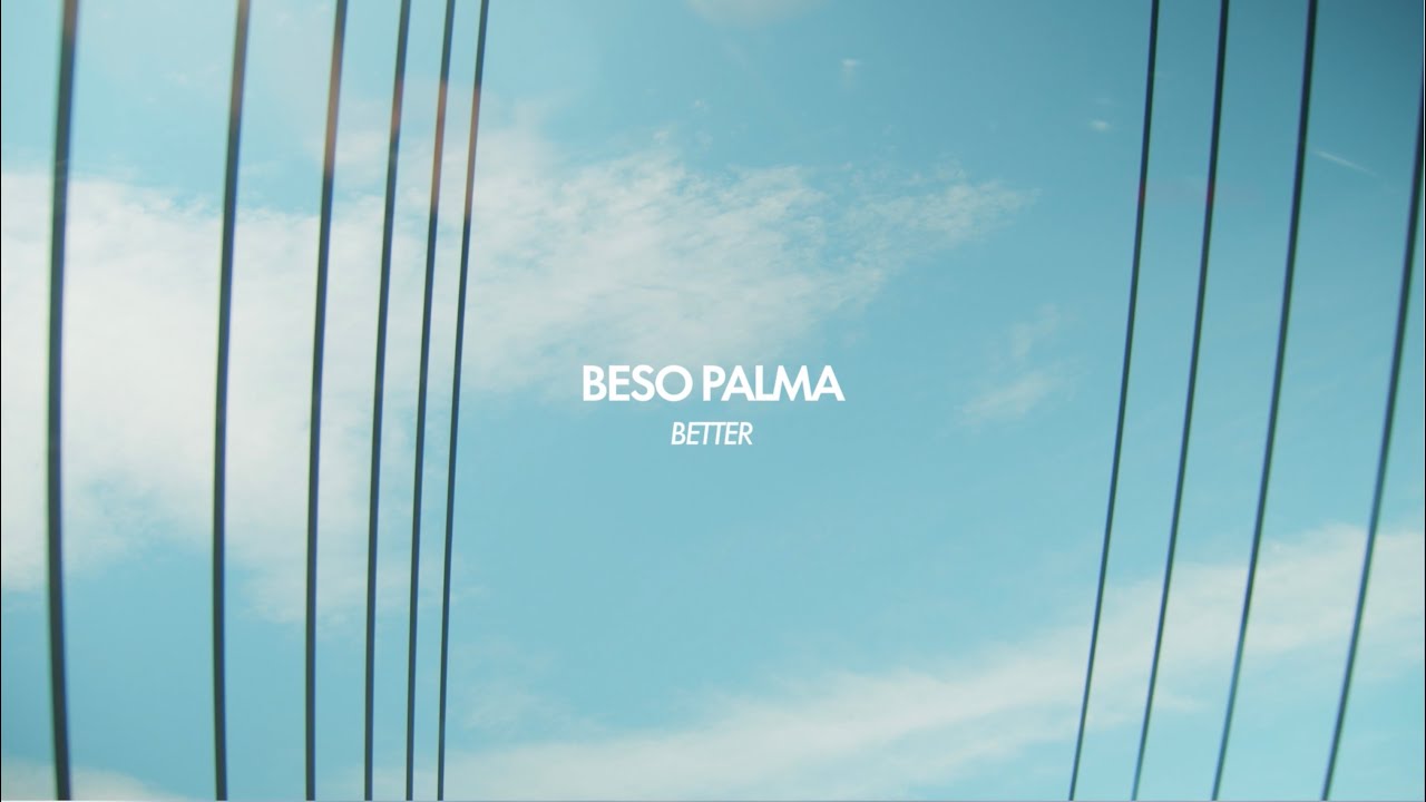 Watch Beso Palma - Better (Lyric Video / Visualiser) on YouTube Watch Beso Palma - Better (Lyric Video / Visualiser) on YouTube