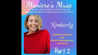 Kimberly - Part 2 - UnFixed Media - Mal de Debarquement Syndrome (MdDS) & Vestibular Migraine - E34