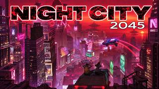 Night City 2045: Built, Nuked & Rebuilt | Cyberpunk Lore