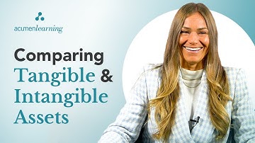 Comparing Tangible and Intangible Assets with Business Acumen