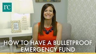 How To Have A Bulletproof Emergency Fund