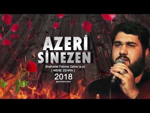 NENE ZEHRA AZERİCE SİNEZEN  Yeni 2018