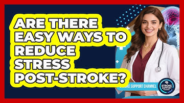 Are There Easy Ways To Reduce Stress Post-Stroke?