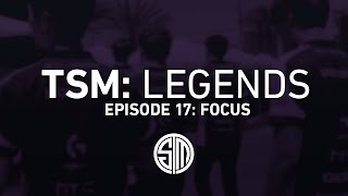 TSM: LEGENDS - Season 2 Episode 17 - Focus