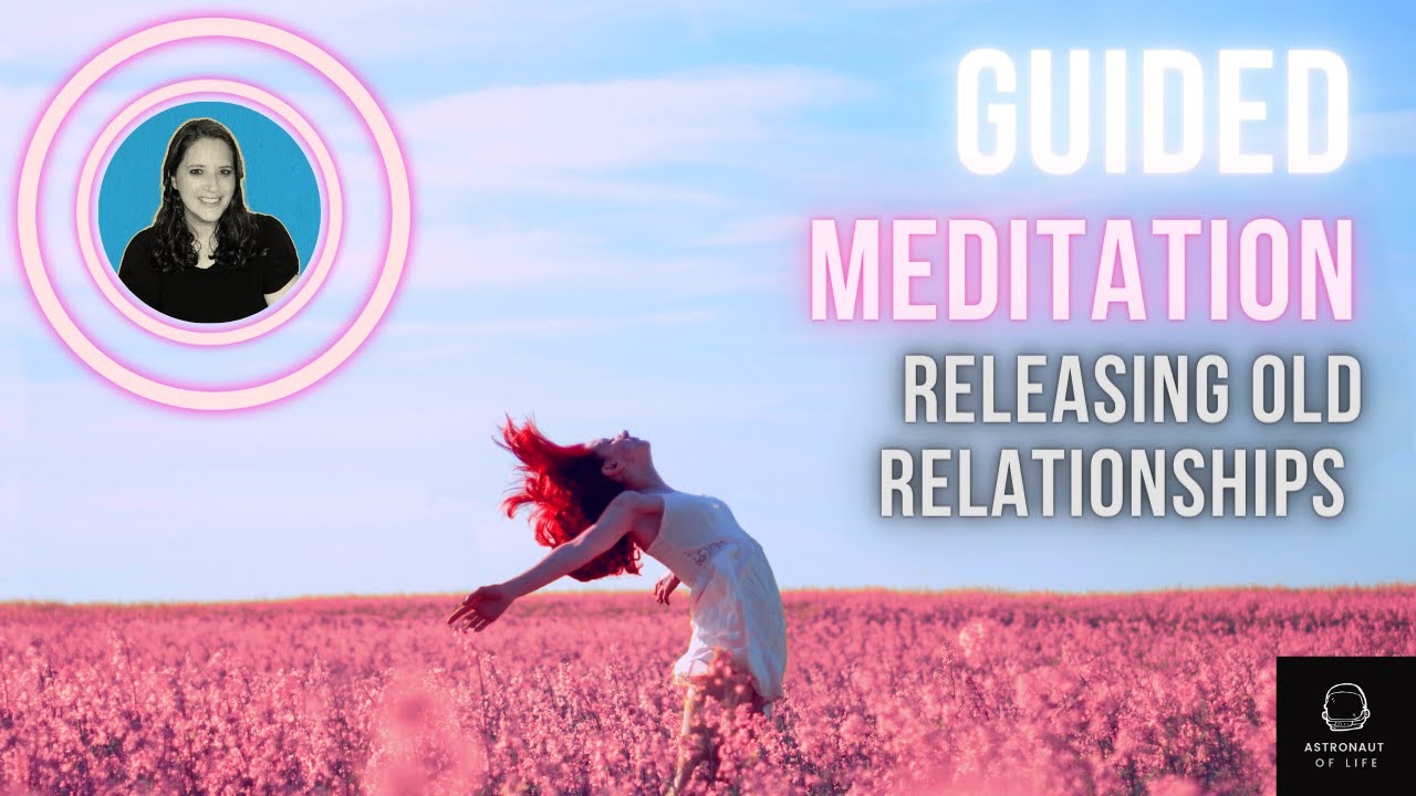 Releasing Old Relationships
