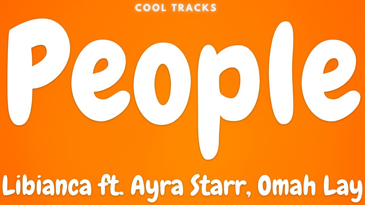 Libianca - People ft. Ayra Starr, Omah Lay (Audio) Libianca - People ft. Ayra Starr, Omah Lay (Audio)