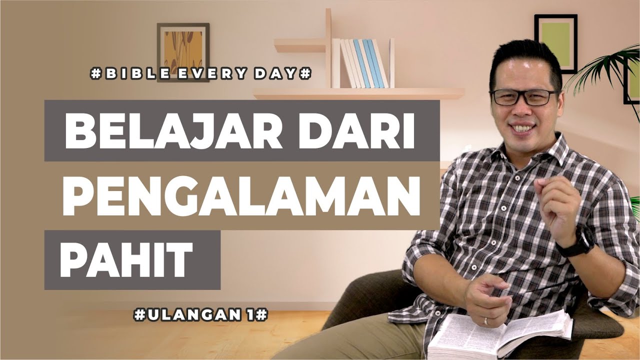 Belajar dari Pengalaman Pahit (Ulangan 1) - Petrus Kwik  |  BIBLE EVERY DAY