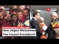 Emmanuel Macron Arrives In Jaipur, To Hold Roadshow With PM Modi | Emmanuel Macron In India