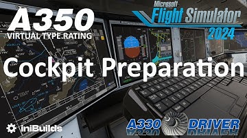 iniBuilds A350 Type Rating 2: Setting up your Flight Deck | Real Airbus Pilot