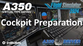 iniBuilds A350 Type Rating 2: Setting up your Flight Deck | Real Airbus Pilot