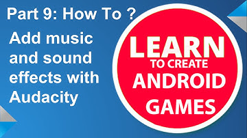 Create Android Games: Part 9 - Add music and sound effects with Audacity
