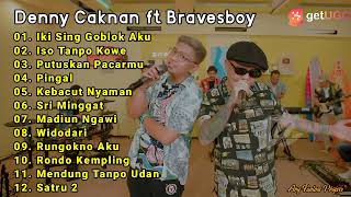 IKI SING GOBLOK AKU - DENNY CAKNAN ft BRAVESBOY FULL ALBUM TERBARU 2022 TANPA IKLAN