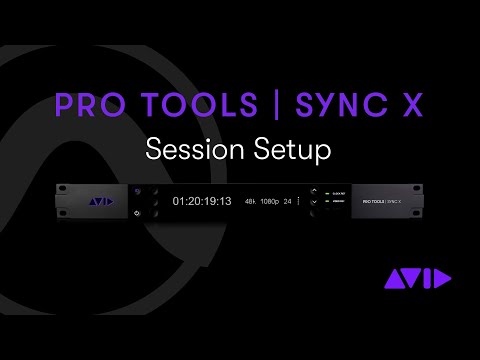 Pro Tools | Sync X — Session Setup