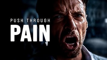 PUSH THROUGH PAIN - Motivational Speech