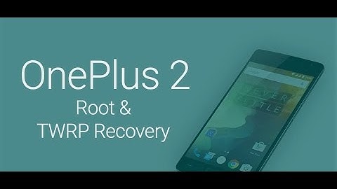 How to Root the OnePlus 2?(Simple & Easy steps)