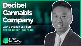 Decibel Cannabis Company Shares Outlook on International Cannabis Markets & Operational Leverage
