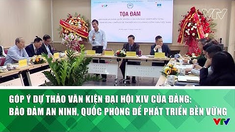 Góp ý Dự thảo Văn kiện Đại hội XIV của Đảng: Bảo đảm an ninh, quốc phòng để phát triển bền vững