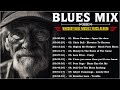 BLUES MIX [Lyric Album] - Top Slow Blues Music 2024 - Best Whiskey Blues Songs of All Time