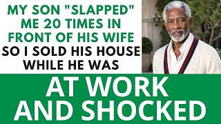 My SON “Slapped” Me 20 Times In Front Of His Wife… So I Sold His House While He Was At Work...