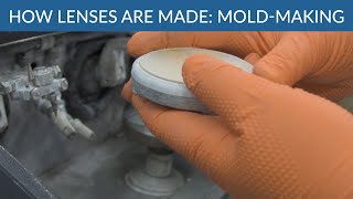How Lenses Are Made - Part 1: Mold-Making How Lenses Are Made - Part 1: Mold-Making