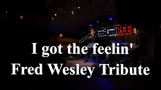 James Brown &quot;I got the feelin&#39;&quot; - Fred Wesley Tribute with Samuel Marthe