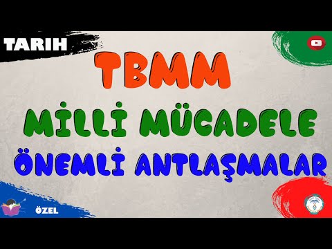 TBMM Milli Mücadele Önemli Antlaşmalar (YKS KPSS)