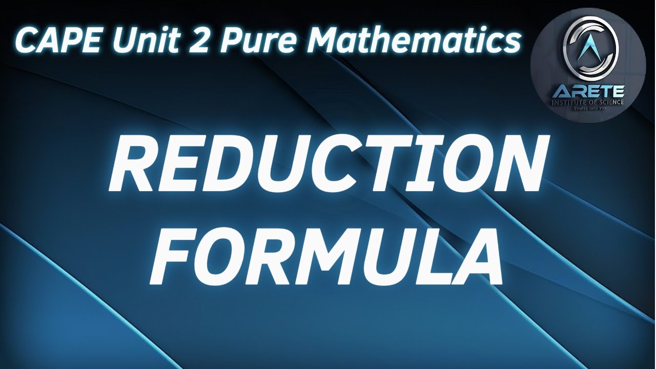 CAPE Unit 2 Pure Mathematics - Reduction Formula - YouTube