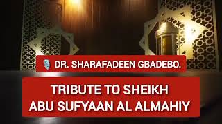 Tribute To Sheikh Abu Sufyaan Al Almahiy