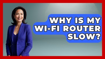 Why Is My Wi-Fi Router Slow? - Tech Terms Explained