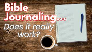 Bible Journaling: Life-Changing Christian Habit or Total Waste of Time 30 Day Experience Report Out