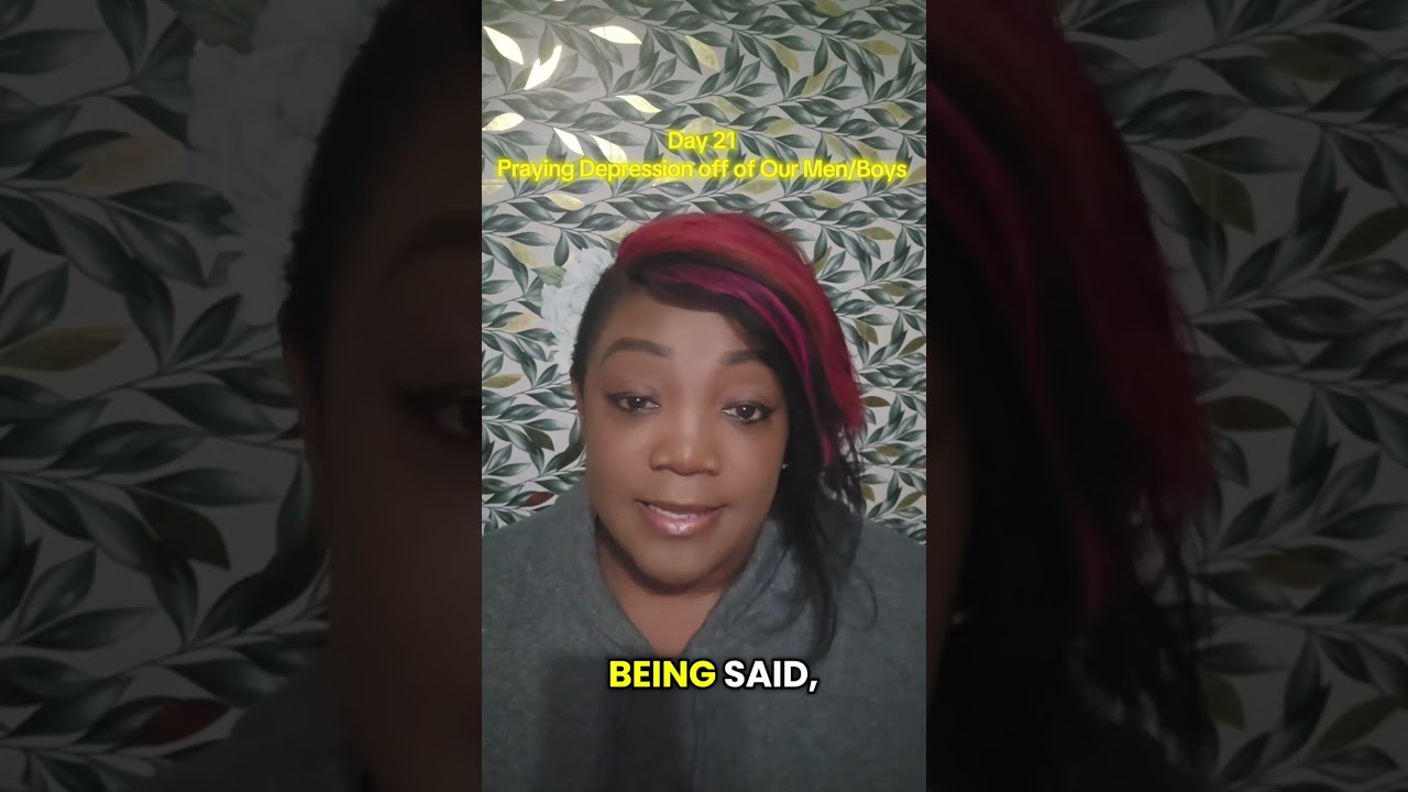 Day 21: Praying against Depression for Our Men/Boys 