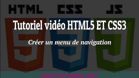 Tutoriel vidéo HTML5 ET CSS3 Créer un menu de navigation