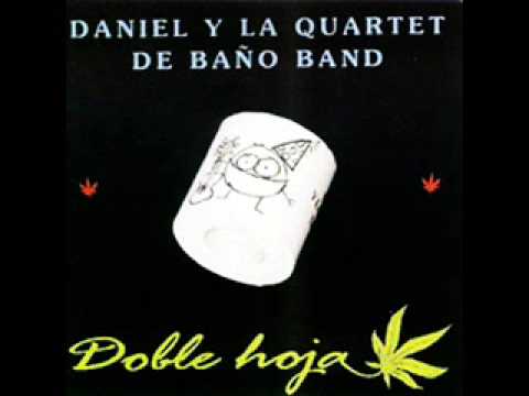 Espero que plantes marihuana en mi tumba - Daniel higienico y la quartet