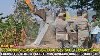 SDH DIKASIH SP3 MASIH SANTAI‼️RESIKO TANGGUL JAWAB BABEH KEMBALI KESETANAN BONGKAR BANGLI DIKALI CBL