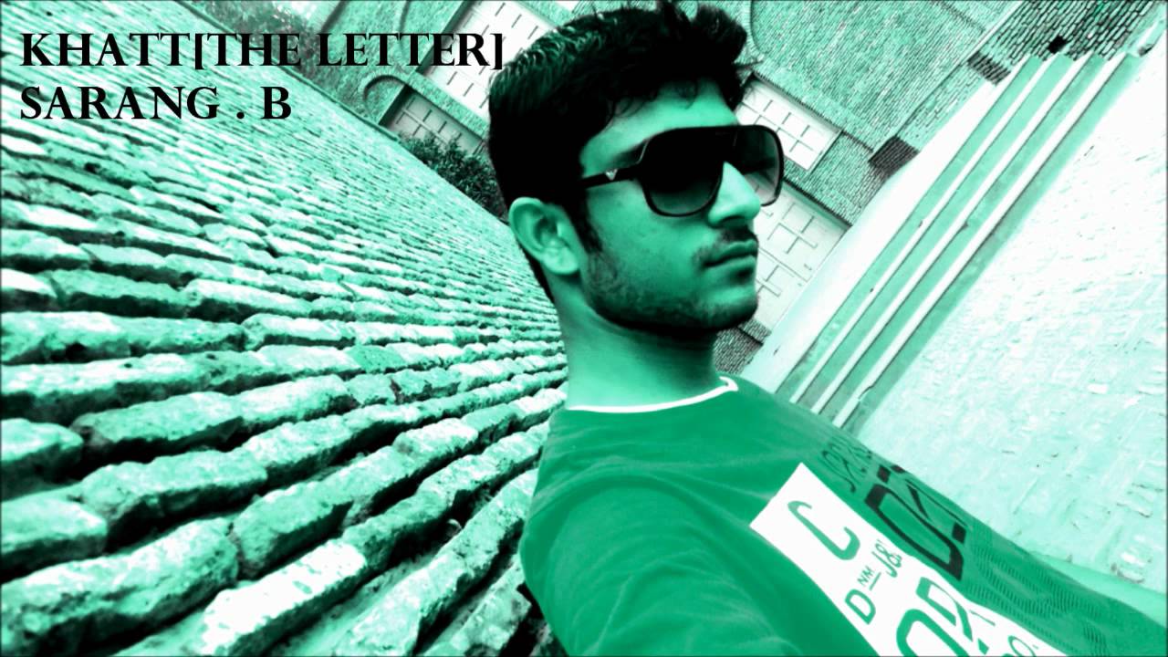 KHATT[THE LETTER] new hindi love rap songSARANG BANSAL©DESIHIPHOP