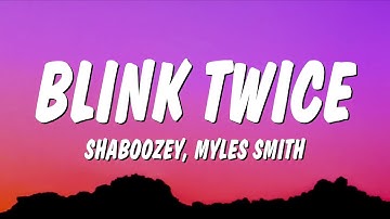 Thumbnail of Shaboozey & Myles Smith - Blink Twice (Lyrics)