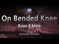 Boyz II Men-On Bended Knee (Melody) (Karaoke Version) [ZZang KARAOKE]