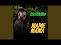 Mame Na Mama Mame Na Mama