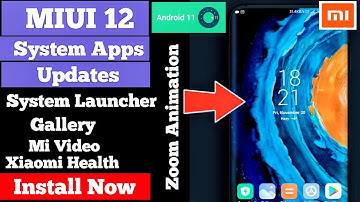 Miui 12 System App Updates|System Launcher Android 11 Zoom Animation Gallery Mi Video Mi Health