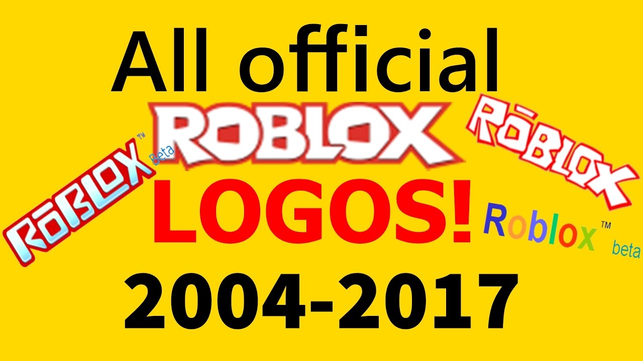 All Official Roblox Logos 2006 2004 2017 New Youtube - roblox logo through the years