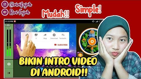 TUTORIAL MEMBUAT INTRO SEDERHANA DI ANDROID!! #KineMaster || Riri Fajrh