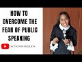 How to overcome the fear of public speaking how to overcome speech anxiety publicspeaking