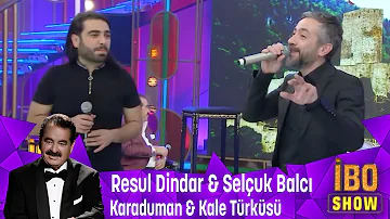 Resul Dindar ve Selçuk Balcı'dan  Karaduman ve Kale Türküsü