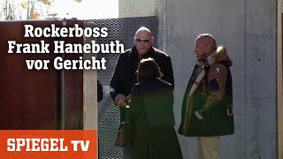 Rockerboss Frank Hanebuth vor Gericht: 13 Jahre Knast oder Freispruch | SPIEGEL TV
